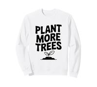 Plantez Plus d'arbres et Sauvez la Terre Message écologique Sweatshirt