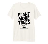 Plantez Plus d'arbres et Sauvez la Terre Message écologique T-Shirt Haut de Gamme
