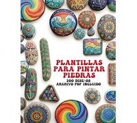 Plantillas para Pintar Piedras: 200 Diseños, Archivo PDF Incluido, Mandalas, Animales, Calaveras y Más