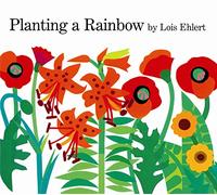 Lois Ehlert – Planting a Rainbow – Poche