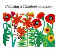 Lois Ehlert – Planting a Rainbow – Poche