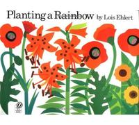 [Planting a Rainbow] [By: Ehlert, Lois] [June, 2011]