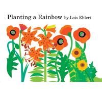 Planting a Rainbow by Lois Ehlert (2003-06-01)