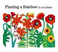 Lois Ehlert – Planting a Rainbow – Relié
