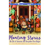 Planting Stories : La vie du bibliothécaire et conteur Pura Belpré
