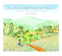 Planting the Trees of Kenya Claire A. Nivola (Auteur)