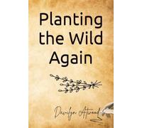 Planting The Wild Again: When The World Fell Quiet, They Began To Listen