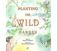 Planting The Wild Garden
