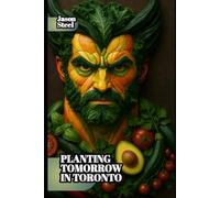 Planting Tomorrow in Toronto: AI, Vegan Recipes, and the Art of Growing Food on Your Balcony
