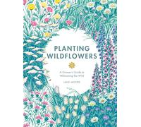 Planting Wildflowers: A Grower's Guide to Welcoming the Wild