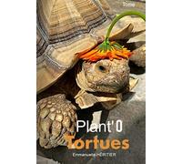 PLANT'O TORTUES : Tome 2 (B - C): Guide et identification de plantes comestibles