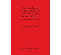 Plants And People In Late Neolithic And Early Bronze Age Northern Greece