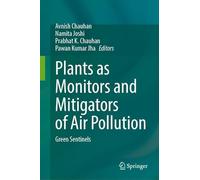 Plants as Monitors and Mitigators of Air Pollution: Green Sentinels