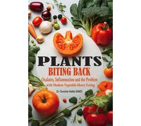 Plants Biting Back: Oxalates, Inflammation And The Problem With Modern Vegetable-Heavy Eating