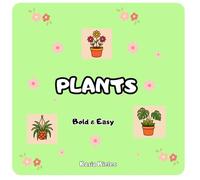 Plants Bold and Easy Coloring Book: Big and Simple Designs for Relaxing and Stress-Free Coloring | Hand Drawn Illustrations for Adults and Kids |