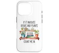 Plants & Book Lover,Plant Lady If It Involves Books & Plants Coque pour iPhone 16 Pro