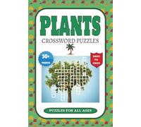 Plants Crossword Puzzles: Plants Crossword Puzzles with Easy-to-Read Print | 6x9 inches, 120 Pages | 50+ Fun Puzzles | The Perfect Gift for Garden Lovers, Puzzle Fans, and Nature Enthusiasts.