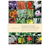 Plants for the Tropical Xeriscape: A Gardener's Guide
