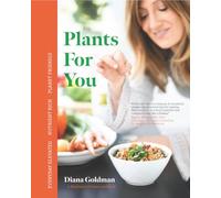 Plants for you (Vegan, Plant-based, Family Friendly Cookbook)