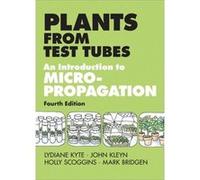 Plants From Test Tubes: An Introduction To Micropropagation (Hardcover) Lydiane Kyte, John G Kleyn, Holly Scoggins (Auteur)