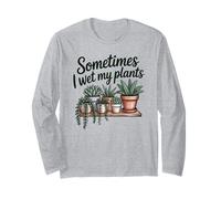 Plants Humor Sometimes I Wet My Plants Succulent Gardening Manche Longue