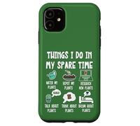 Plants Lover, Things I Do in My Spare Time Funny Gardener Coque pour iPhone 11
