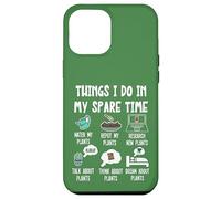 Plants Lover, Things I Do in My Spare Time Funny Gardener Coque pour iPhone 12 Pro Max