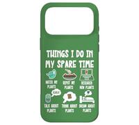 Plants Lover, Things I Do in My Spare Time Funny Gardener Coque pour iPhone 17 Pro Max