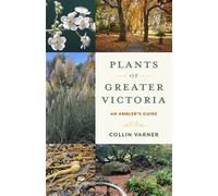 Plants of Greater Victoria A Wanderer's Guide - Collin Varner - Heritage House - ebook (ePub) - Livre