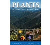 Plants of the Victorian High Country: A Field Guide for Walkers - [Livre en VO] John Murphy, Bill Dowling (Auteur)