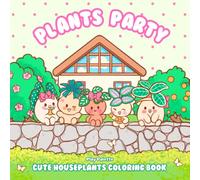 Plants Party: Plant Lovers will love this! the Houseplant coloring book come with friends ready for you to color. You lively day is everyday you spend time with this