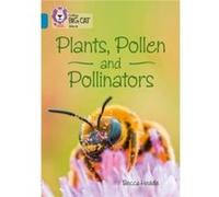 Plants, Pollen and Pollinators Becca Heddle, (Auteur)