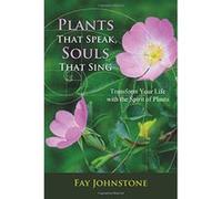 Plants That Speak, Souls That Sing: Transform Your Life with the Spirit of Plants - [Version Originale] Inconnu (Auteur)