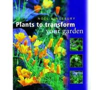 Plants to Transform Your Garden Noel Kingsbury (Auteur)