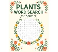 Plants Word Search Book for seniors: A Calming Large-Print Puzzle Book for Seniors Who Love Nature, Designed to Reduce Stress and Keep the Mind Active