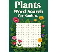 Plants Word Search Book for seniors: Discover the World of Plants Through Relaxing Word Search Puzzles Made for Comfort, Clarity, and Brain Wellness