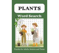 PLANTS WORD SEARCH: Plant-Themed Word Search Book - Easy-to-Read Large Print | 50+ Puzzles Featuring Plants, Indoor & Outdoor Varieties, Herbs, ... Holidays, Vacations, and Relaxing Free Time
