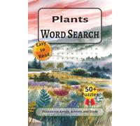 Plants Word Search Puzzle Book: Word Searches with Easy to Read Print about Plants, Plant Life, Shrubbery and More | 6x9 inches, 110 pages | 50+ Puzzles _ Gift for Vacations, Holidays and Free Time