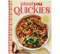 PlantYou Quickies: 140+ Nourishing Plant-Based Recipes for Busy People