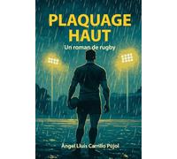 Plaquage Haut: Un roman de rugby