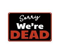 Plaque amusante en métal avec inscription « Sorry We're Dead Ridiculous Notice » pour Halloween - Pour bar, club, maison