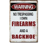 Plaque d'avertissement en métal avec inscription « No Trespassing I Own Firearms and A Backhoe » - Panneau en métal vintage pour bar, club de musique, cave, chambre - 20,3 x 30,5 cm