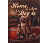 Plaque de tôle G4898 Home is where the Dog is 25 x 33