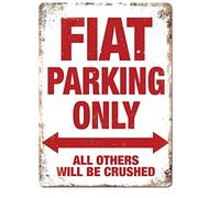 Plaque décorative décorative pour Fiat Parking Only All Others Will Be Crushed - 20,3 x 30,5 cm
