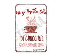 Plaque décorative en étain avec inscription « We Go Together Like Hot Chocolate and Marshmallows » - 20,3 x 30,5 cm - Décoration murale pour maison, cuisine, salle de bain, ferme, jardin, garage