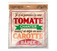 Plaque Décorative en Métal 30x30 cm - Je n'est Jamais vue Une Tomate Chanter