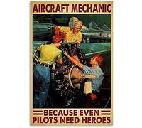 Plaque décorative en métal avec inscription « Aircraft Mechanic Because Even Pilots Need Heroes » - 20,3 x 30,5 cm