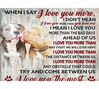 Plaque décorative en métal avec inscription « Pitbull Dog I Love You More Than Any Fight We Will Ever Have » - Décoration murale amusante - Cadeau pour le salon et le bureau - 20,3 x 30,5 cm