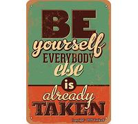 Plaque décorative murale humoristique en étain avec inscription « Be Yourself Everybody Else Is Already Taken » - 20 x 30 cm