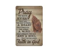 Plaque décorative murale rustique en métal, style chrétien : « Priez pour avoir des yeux qui voient le meilleur chez les gens ». Affiche décorative pour la chambre, 20 x 30 cm (8 x 12 pouces).